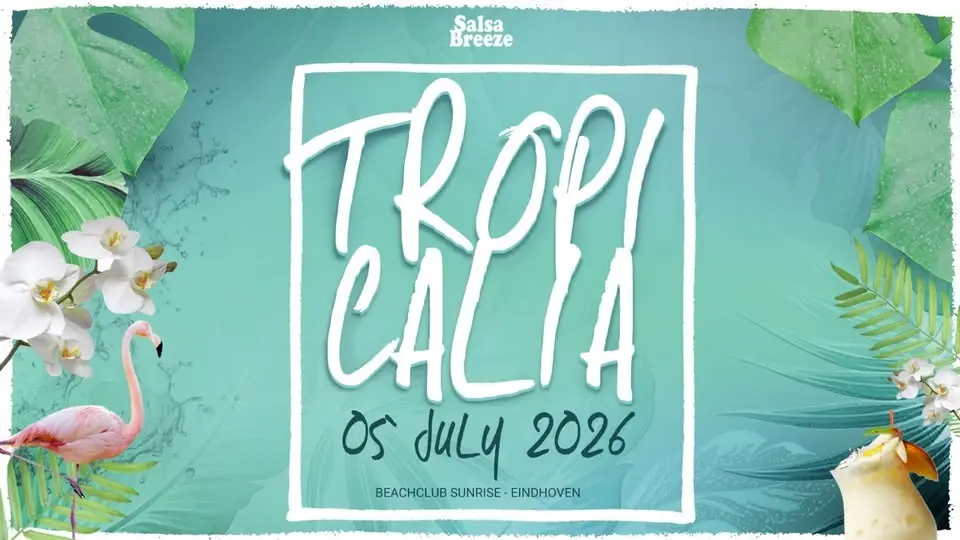 TROPICALIA | 05.07.2026 | Eindhoven | Beachclub Sunrise