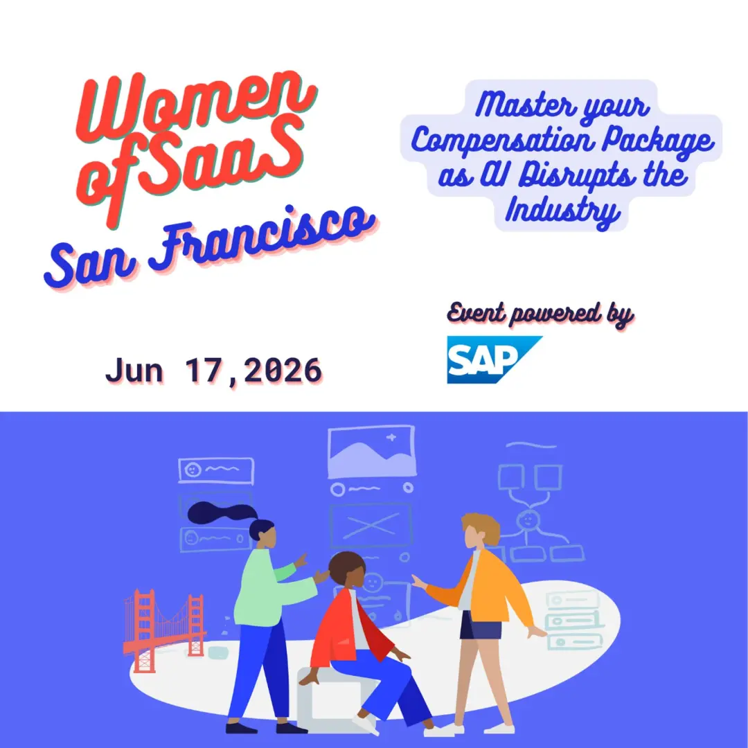 Women of SaaS SF – Master Your Compensation Package as AI Disrupts the Industry
