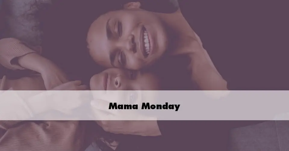 Mama Monday