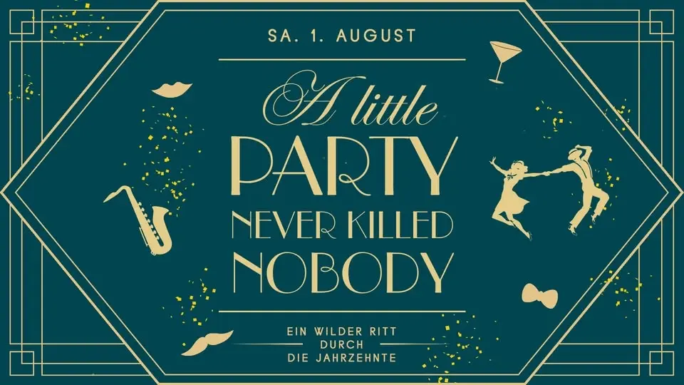 A LITTLE PARTY NEVER KILLED NOBODY 