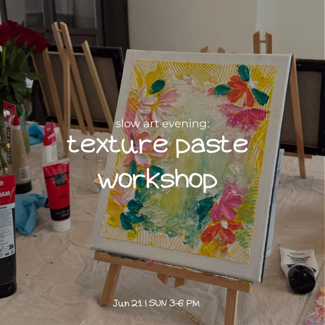 Slow Art Evening: Texture Paste Workshop | JUNE 21