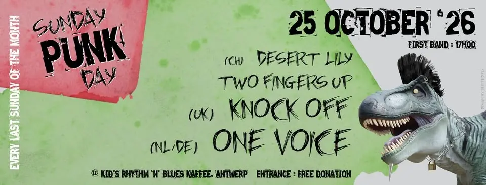 Sunday Punkday, 25 Okt. 2026: ONE VOICE (NL/DE) + KNOCK OFF (UK) + TWO FINGERS UP + DESERT LILY (CH)