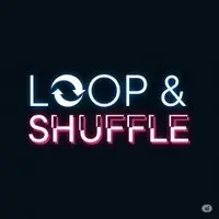 Loop & shuffle