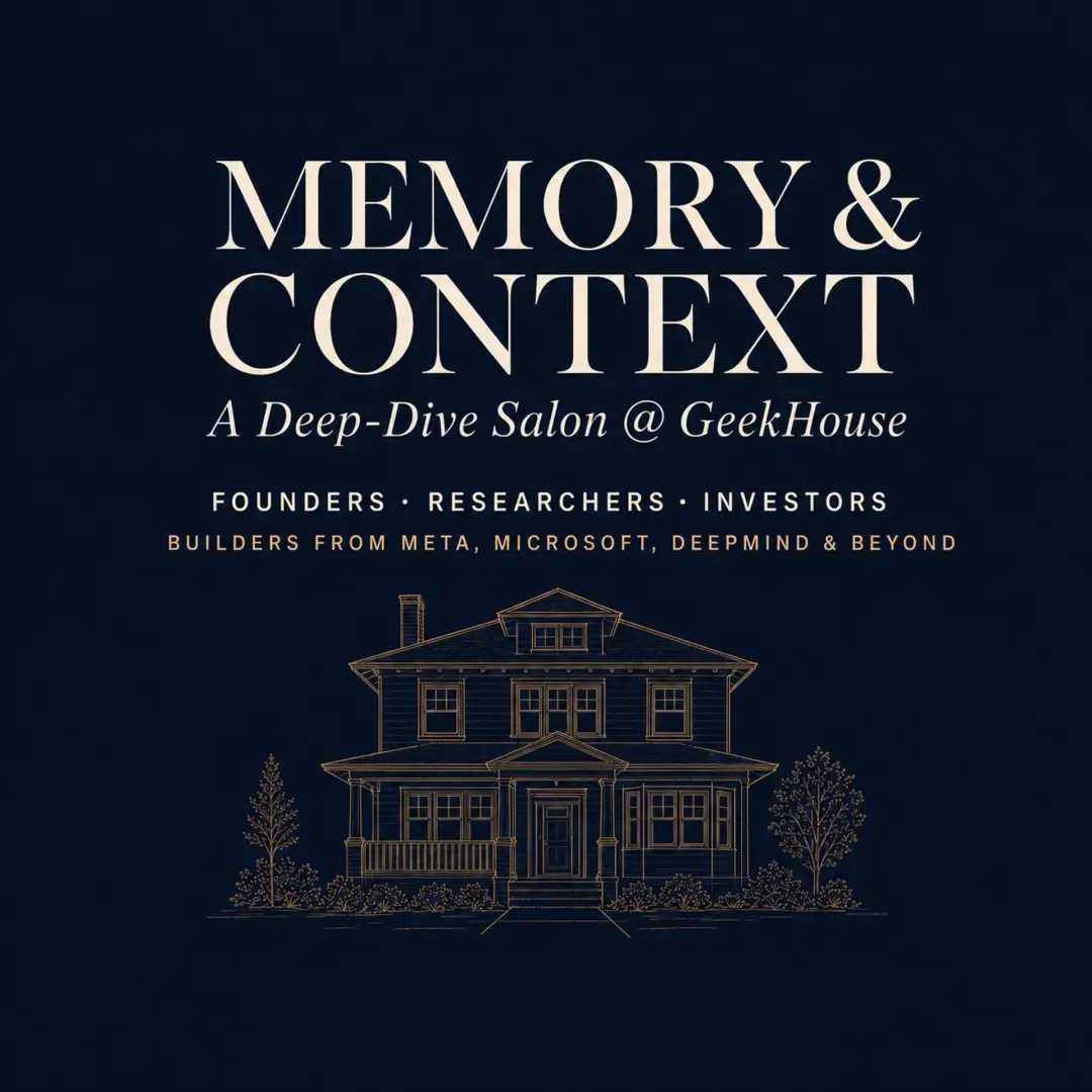 Memory & Context — A Deep-Dive Salon @ GeekHouse