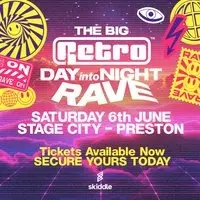 Retro Events present THE BIG RETRO DAY INTO NIGHT RAVE