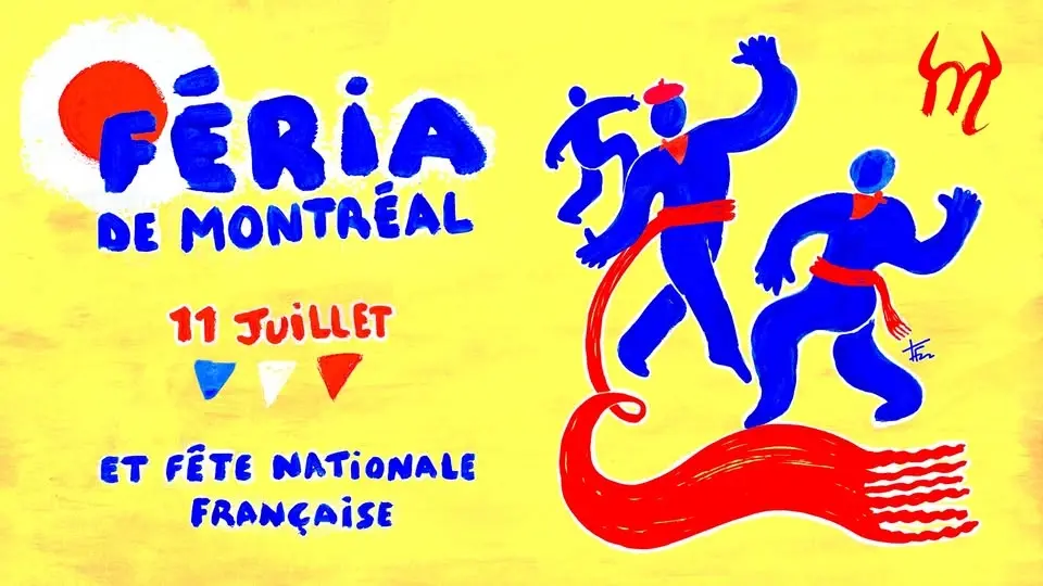 FÉRIA DE MONTRÉAL & FÊTE NATIONALE FRANÇAISE 