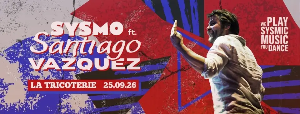 Sysmo ft. Santiago Vazquez @ La Tricoterie