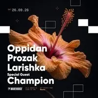 Oppidan, Prozak, Larishka + Special Guest Champion
