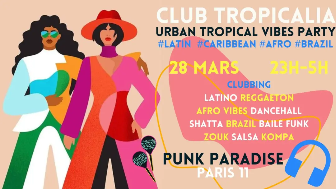 Club Tropicalia ~ Afro vibes, Latino, Caribbean & Brazil Party à Paris 11 
