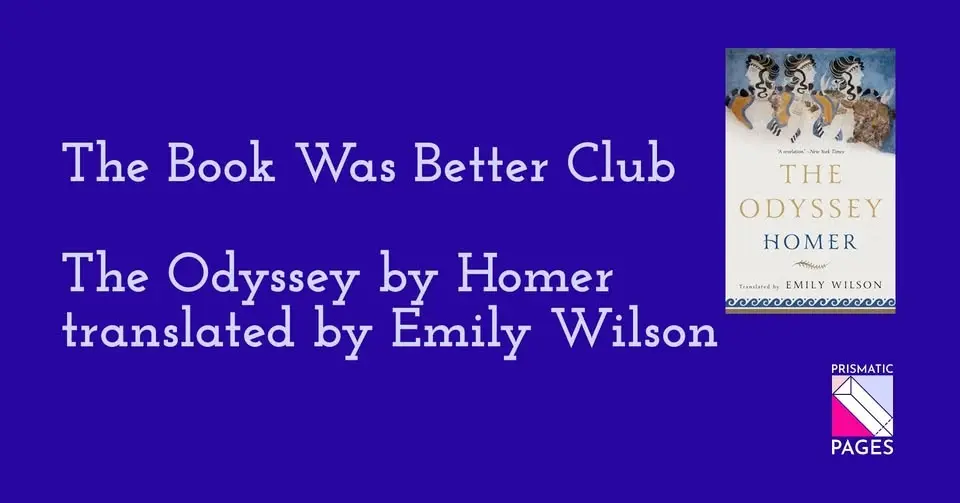 The Book Was Better Club: The Odyssey by Homer