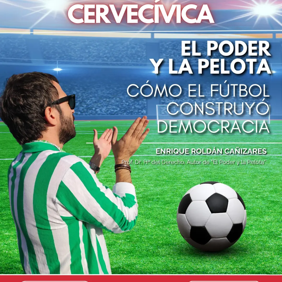 ⚽Cervecívica - El poder y la pelota. Cómo el fútbol construyó democracia
