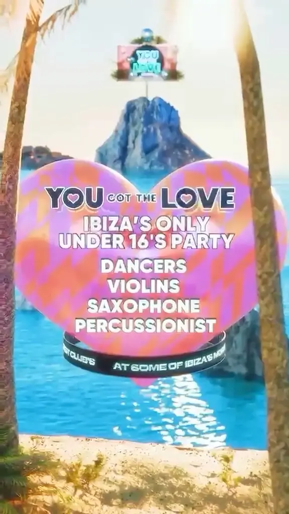 You Got The Love - Ibiza's Only Under 16's Party