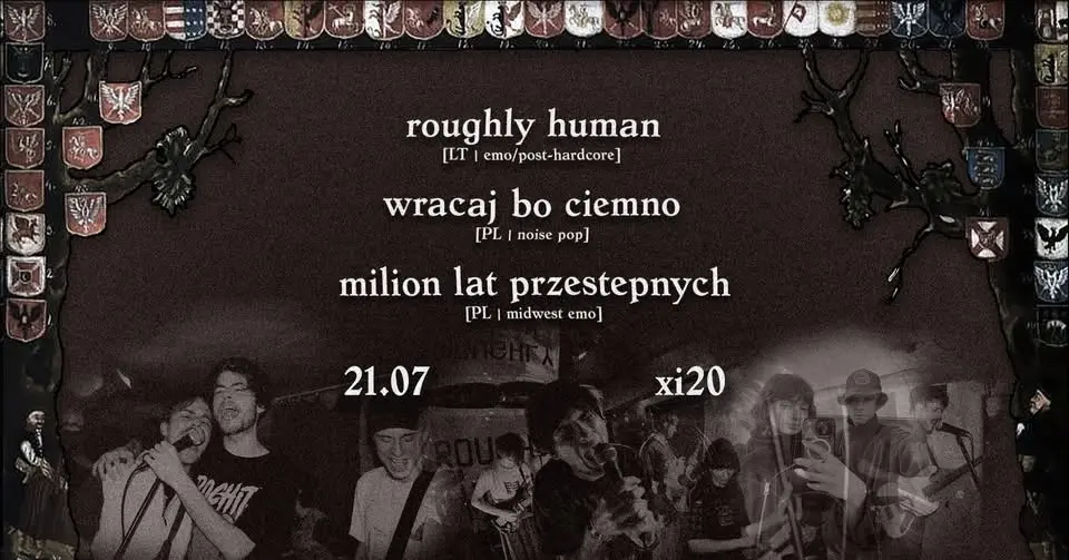 roughly human / wracaj bo ciemno / milion lat przestępnych @ XI20