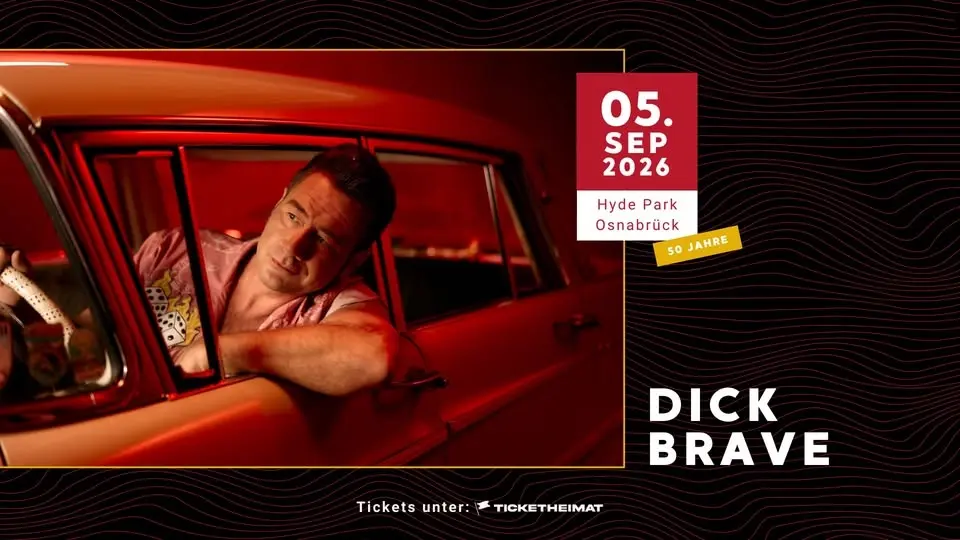 Dick Brave • 05.09.2026 • Hyde Park Osnabrück