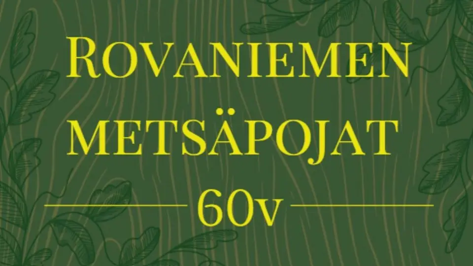 Rovaniemen Metsäpojat ry vuosijuhlat 60 vuotta