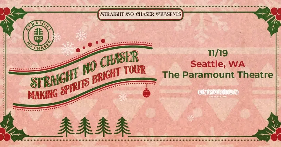 Straight No Chaser: Making Spirits Bright Tour in Seattle, WA