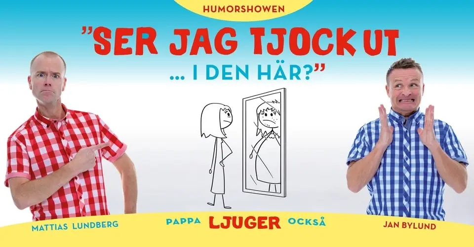 Humorshowen "Ser jag tjock ut i den här?" - Motala