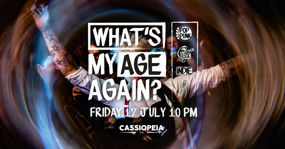 What‘s My Age Again? Party // Pop Punk, Alternative Rock, Karaoke // Cassiopeia Berlin 