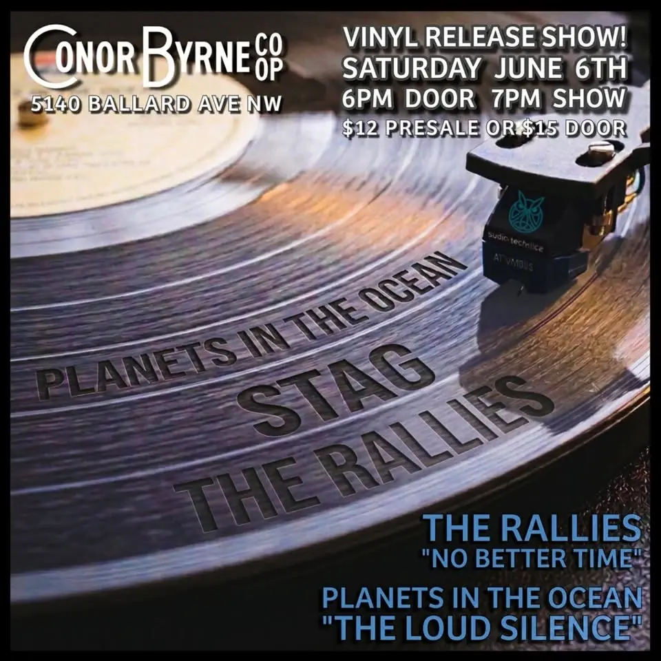 The Rallies (vinyl release), Stag, Planets in the Ocean (vinyl release) @Conor Byrne