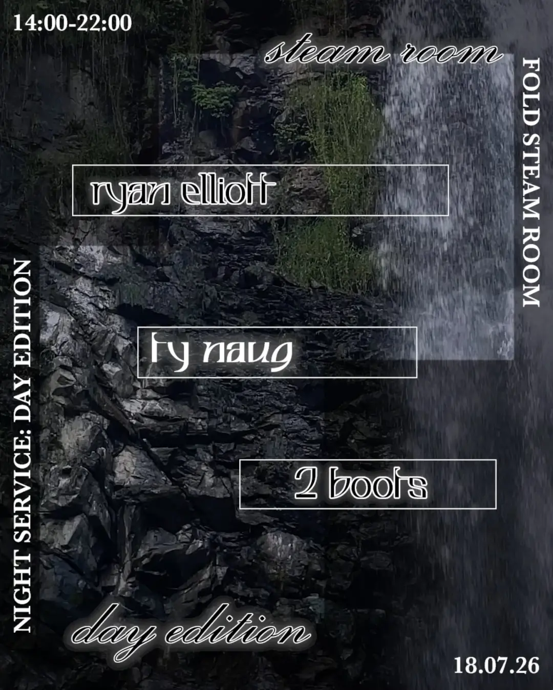 Night Service: Day Edition w/ Ryan Elliott, Ty Naug & 2 boots (FOLD, Steam Room)