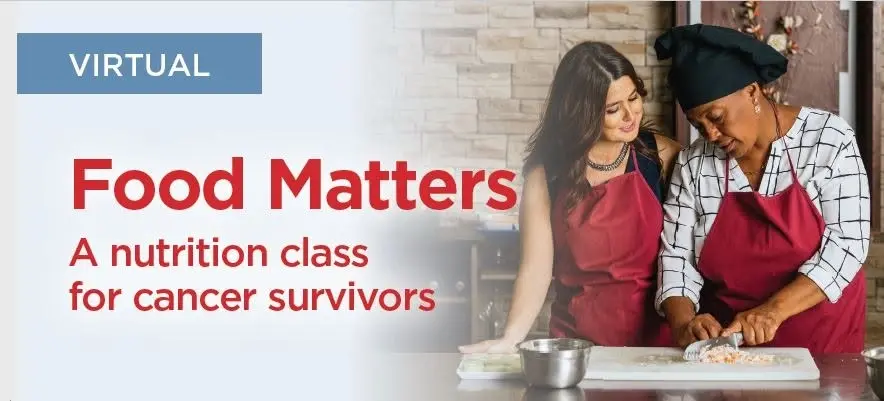 Food Matters: A Nutrition Class for Cancer Survivors - Newark Beth Israel Medical Center
