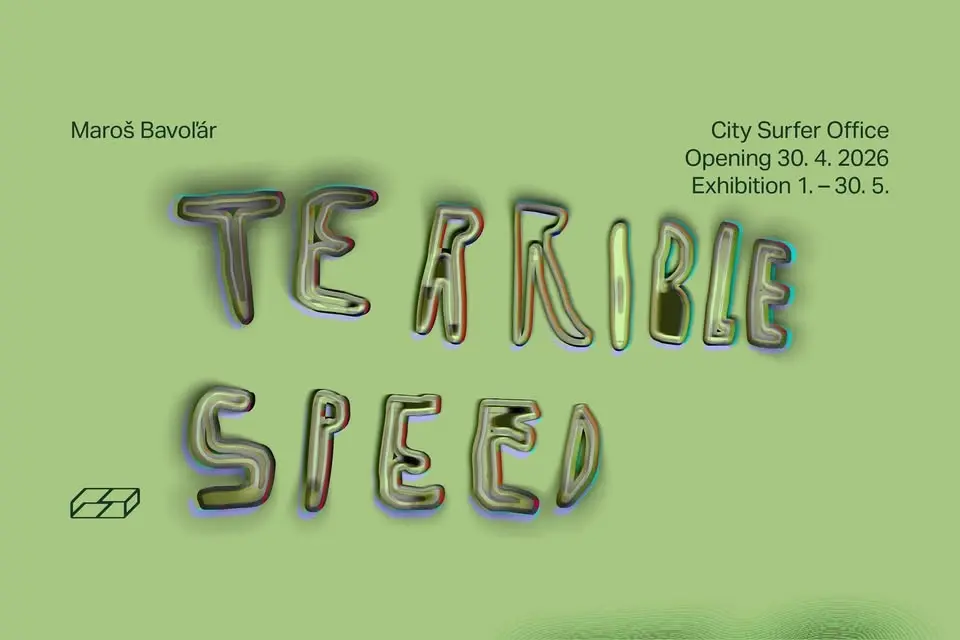  Opening: Maroš Bavoľár – Terrible Speed [The Last Exhibition at City Surfer Office Ever 💔]