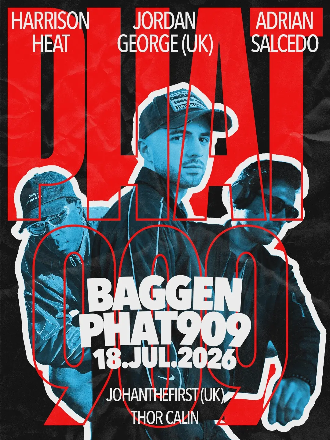 Phat 909: Jordan George (UK), Adrian Salcedo, Harrison Heat, JohanTheFirst (UK), Thor Calin