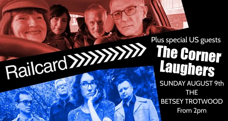 Railcard + The Corner Laughers at The Betsey