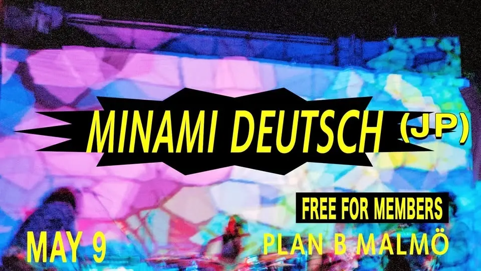 Minami Deutsch (JP) [FREE FOR MEMBERS] // Live at Plan B – Malmö