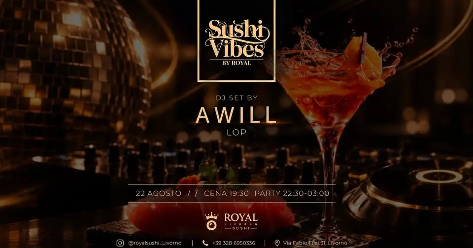 SUSHI VIBES // DJ SET BY : AWILL, LOP // Royal Livorno // 22 Agosto 2026.