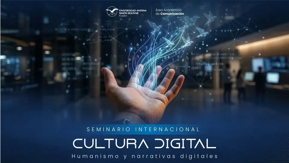 Seminario internacional “Cultura digital. Humanismo y narrativas digitales”