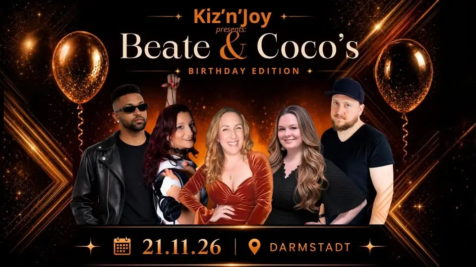 Kiz'n'Joy presents
✨ Beate & Coco's Birthday Edition ✨