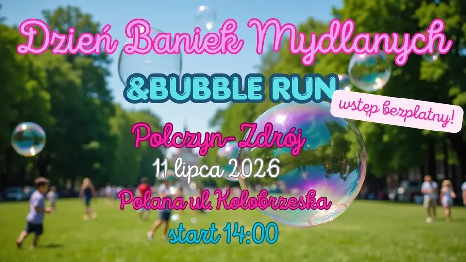 🫧 DZIEŃ BANIEK MYDLANYCH&BUBBLE RUN W POŁCZYNIE-ZDROJU🫧