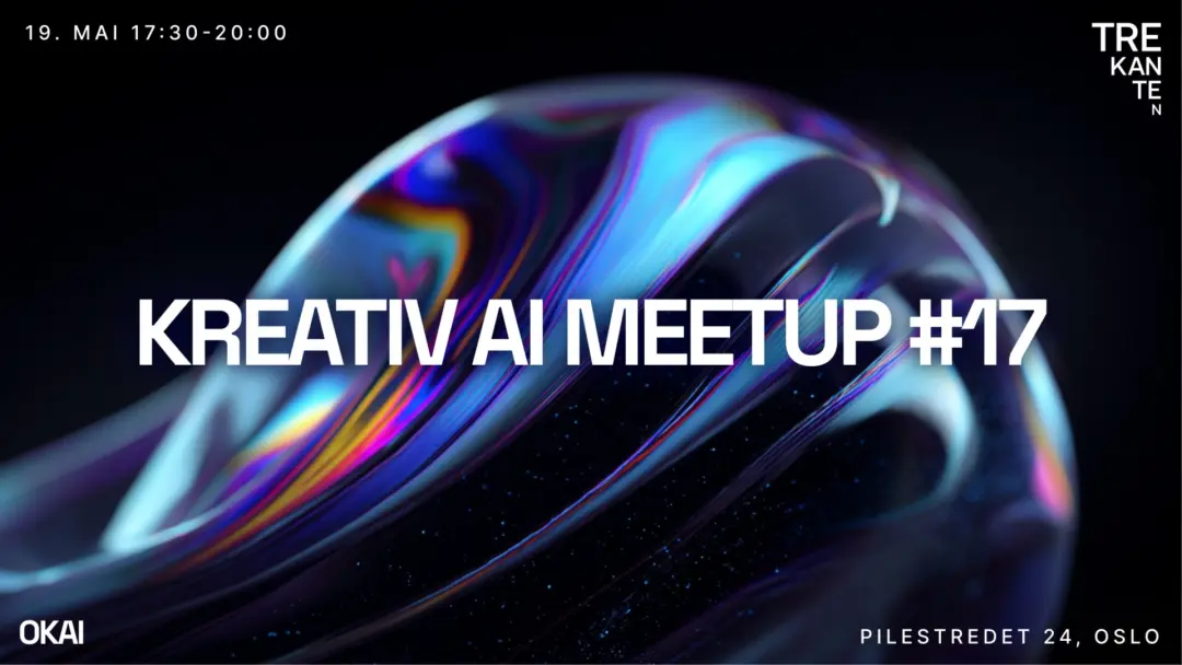 Kreativ AI Meetup #17