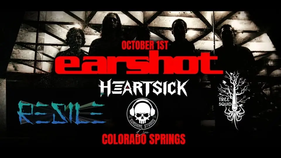 earshot, Heartsick, Resile & Tree Squid