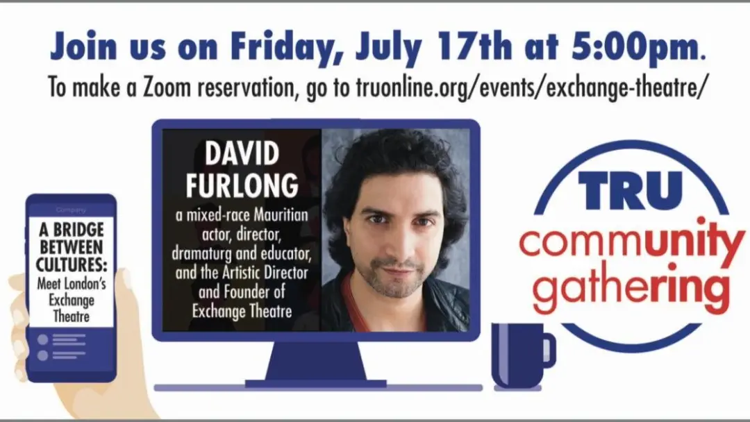 Theater Resources Unlimited Announces Community Gathering via Zoom: Meet London's Exchange Theatre