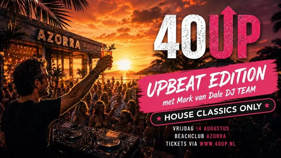 40UP on the Beach - Upbeat Edition @ Beachclub Azorra Scheveningen