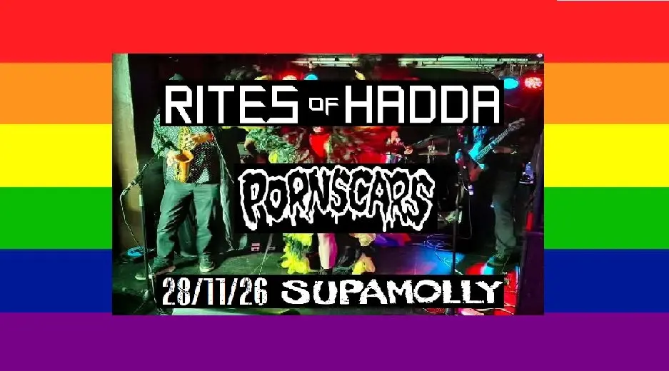 Rites of Hadda (UK) + Pornscars @ SUPAMOLLY : 28.11.26