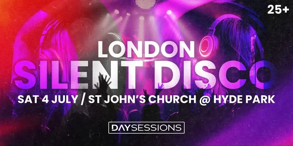 DAY SESSIONS presents SILENT DISCO - London - JULY 2026 