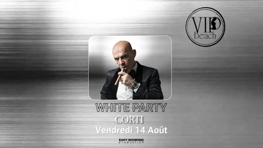White Party Dj Corti • Vip Beach • 14 Aout