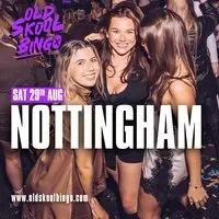 Old Skool Bingo Sat 29th August Nottingham