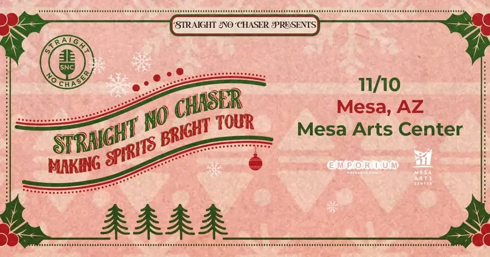 Straight No Chaser: Making Spirits Bright Tour in Mesa, AZ 