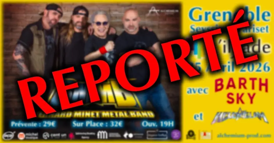 ‼️⚠️REPORTÉ⚠️‼️ - BERNARD MINET Metal Band - GRENOBLE - L'ilyade Seyssinet-Pariset