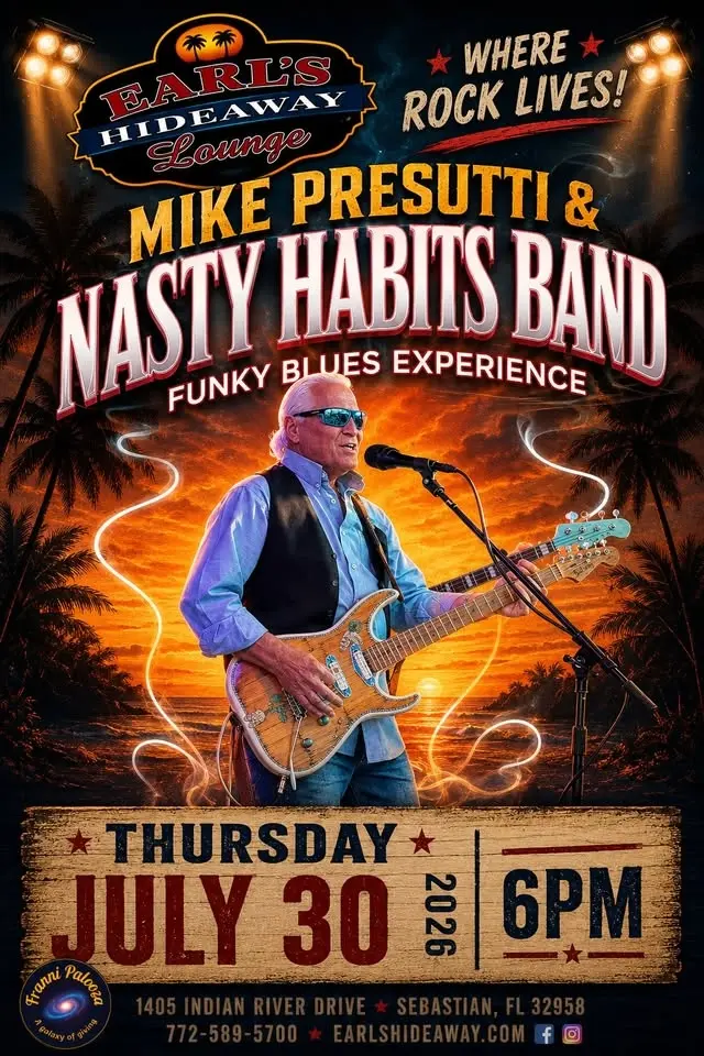 MIKE PRESUTTI & NASTY HABITS BAND - THURSDAY JUL 30, 2026 - 6PM - Earl's Hideaway 32958