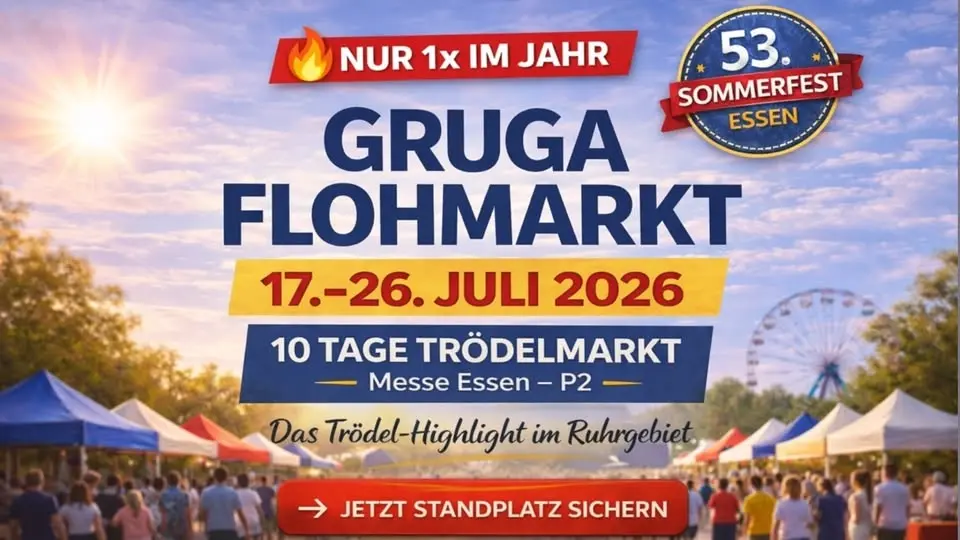 🌞 GRUGA-FLOHMARKT 2026 – Das Trödel-Event des Jahres 🌞 10 Tage Flohmarkt in Essen