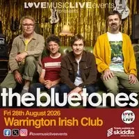 BLUETONES - Warrington Irish Club - Fri 28th Aug - FULL BAND!!