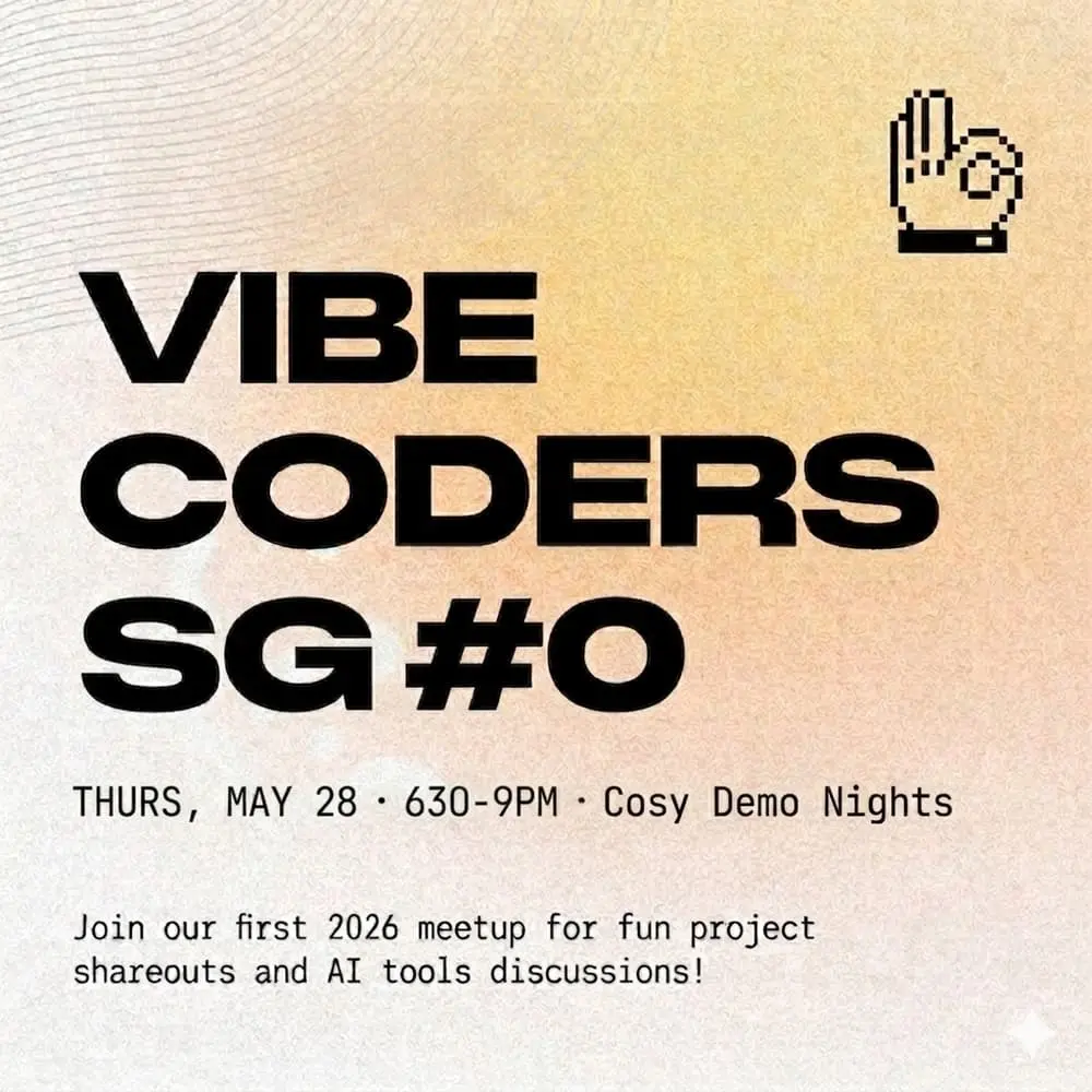 Vibe Coders SG - #0 Cosy Demo Nights ✨