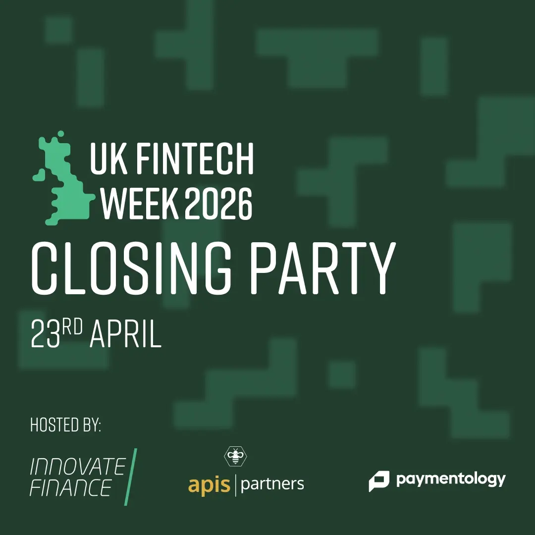 UK FinTech Week Closing Party | Hosted by Apis Partners and Paymentology