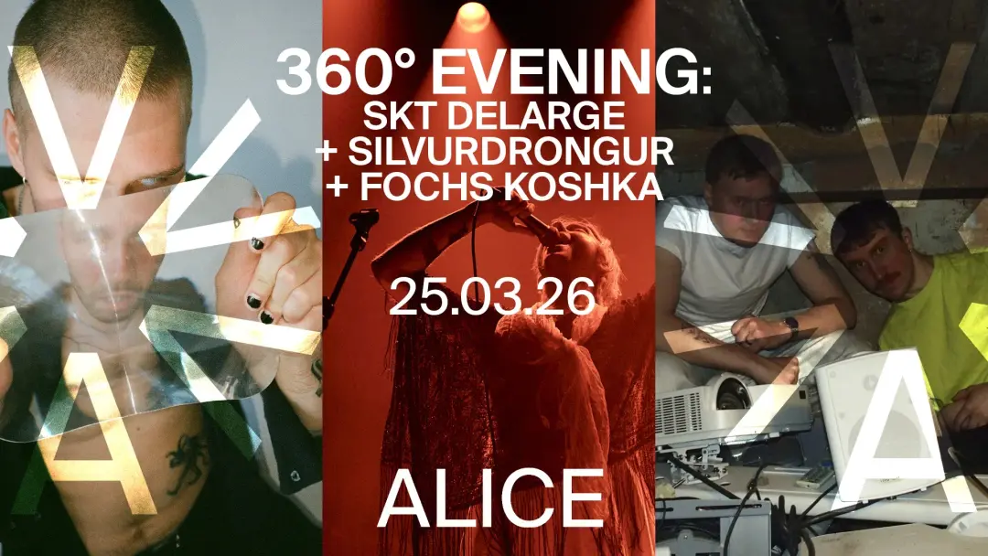 360° Evening at ALICE - Skt. Delarge (DK) + Silvurdrongur (FO) + Fochs Koshka