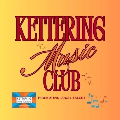 KETTERING MUSIC CLUB - Details to follow soon...
